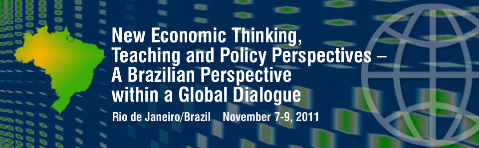 New Economic Thinking, Teaching and Policy Perspectives – 
A Brazilian Perspective within a Global Dialogue
