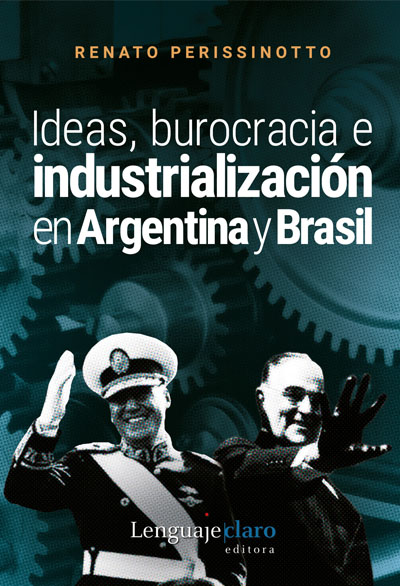 Capa do livro de Renato Perissinotto –  Ideas, burocracia e industrialización en Argentina y Brasil