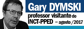 Gary Dymski professor visitante do INCT-PPED  – agosto /2017