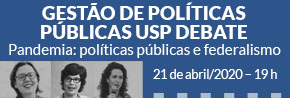 Gestão de Políticas Públicas - USP DEBATE Pandemia: políticas públicas e federalismo