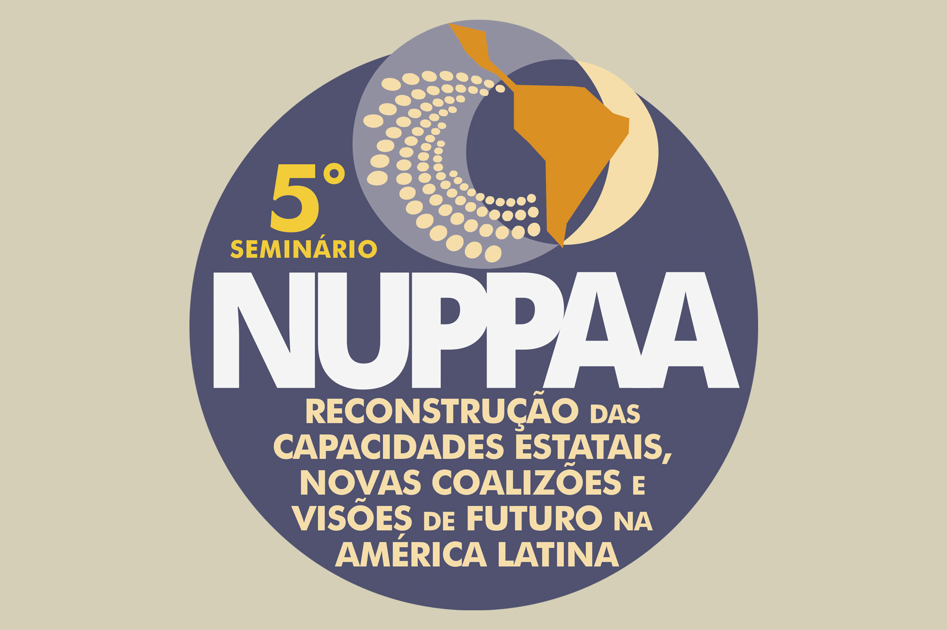 5° Seminário NUPPAA – Reconstrução das Capacidades Estatais, Novas Coalizões e Visões de Futuro na América Latina